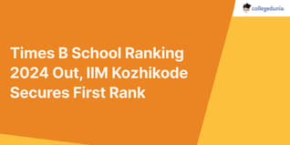 Times B School Ranking 2024 Out, IIM Kozhikode Secures First Rank; Check Top B-Schools Here